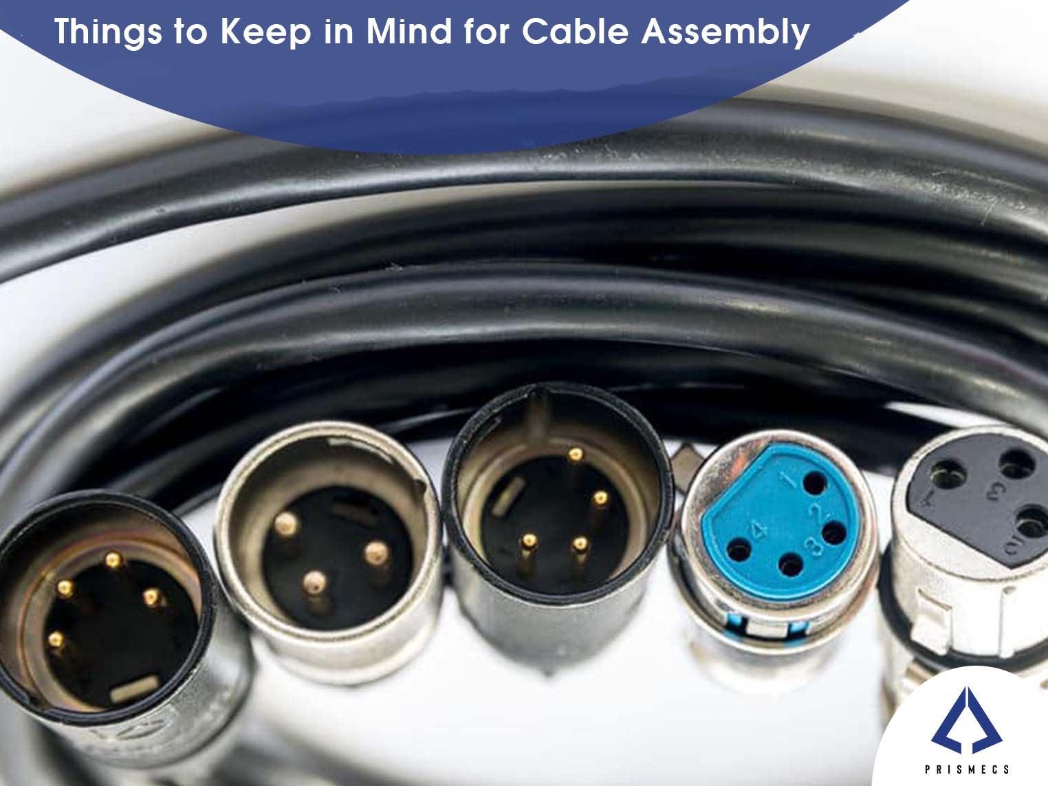 Things to keep in mind for cable assembly